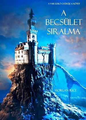 [The Sorcerer's Ring 04] • A Becsület Siralma